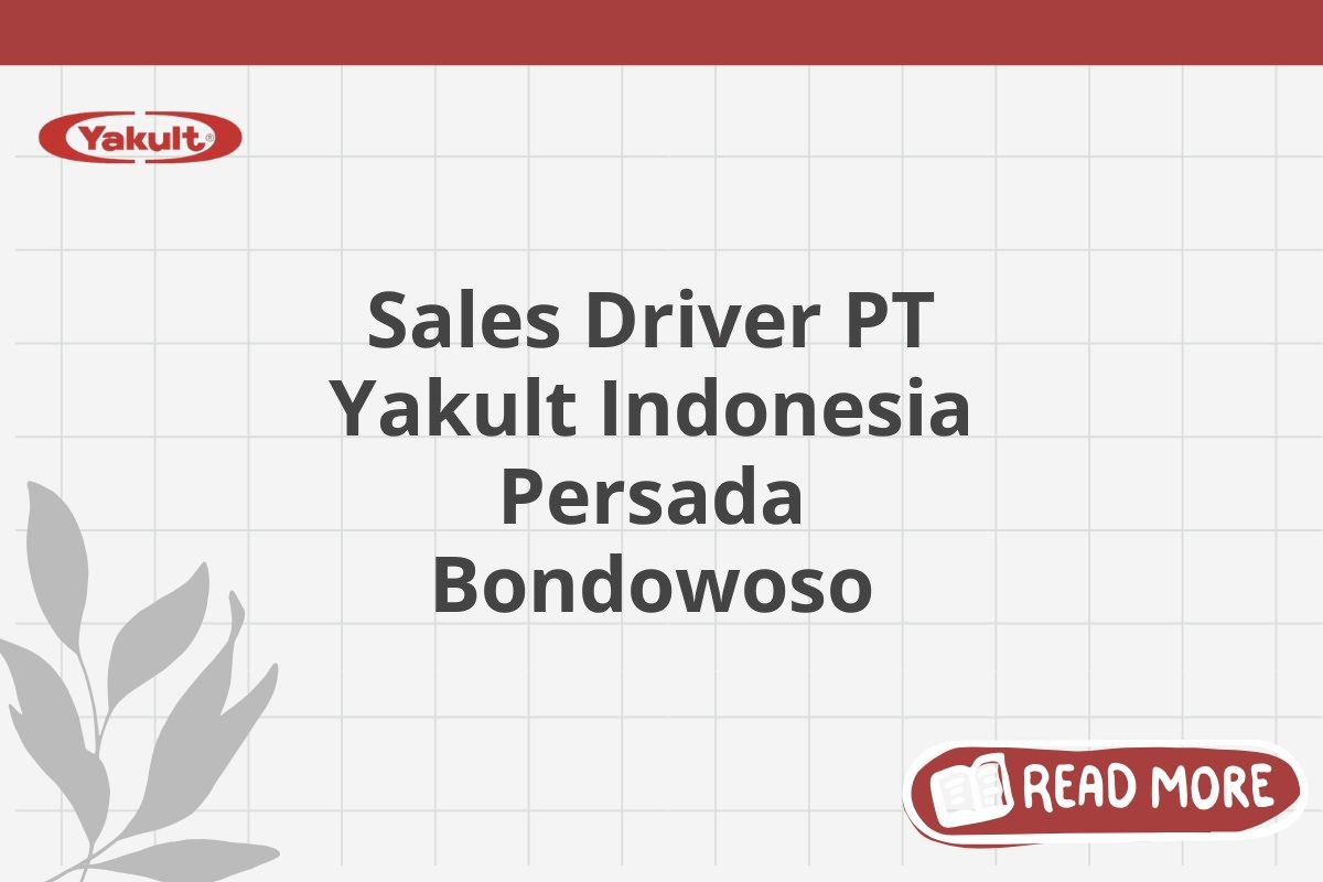 Sales Driver PT Yakult Indonesia Persada Bondowoso