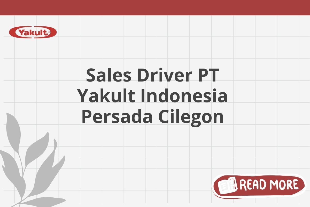 Sales Driver PT Yakult Indonesia Persada Cilegon