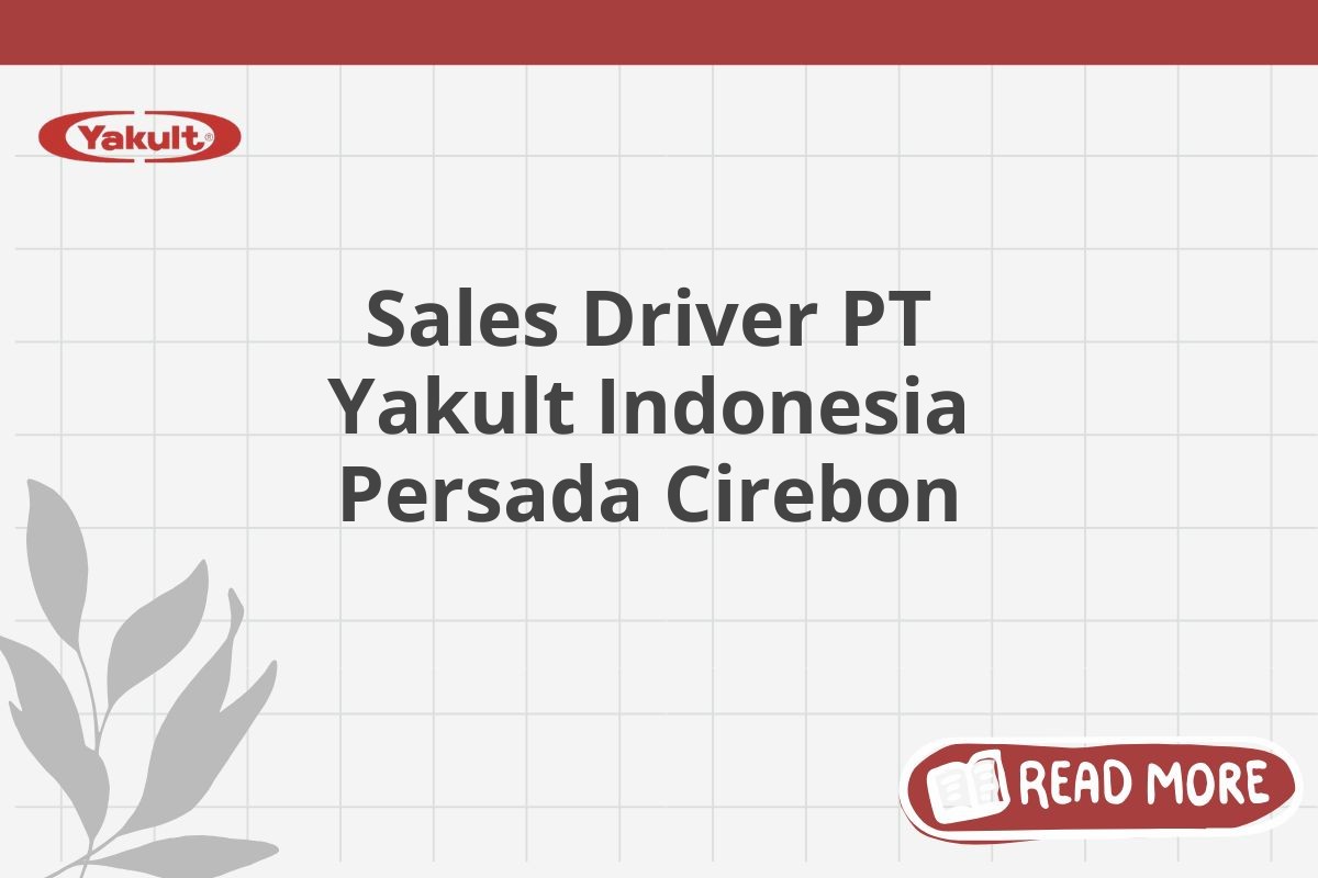 Sales Driver PT Yakult Indonesia Persada Cirebon