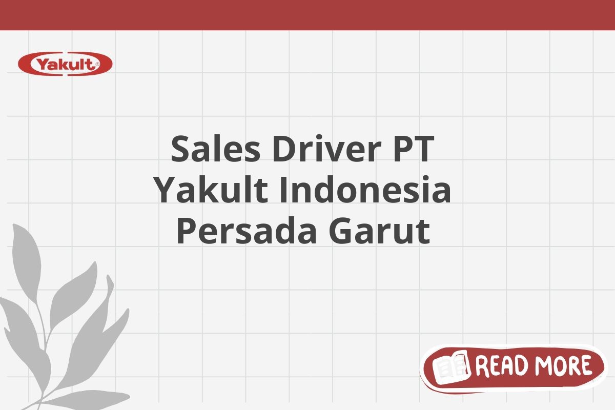 Sales Driver PT Yakult Indonesia Persada Garut