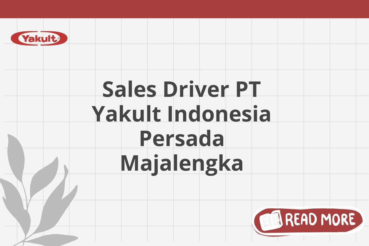 Sales Driver PT Yakult Indonesia Persada Majalengka