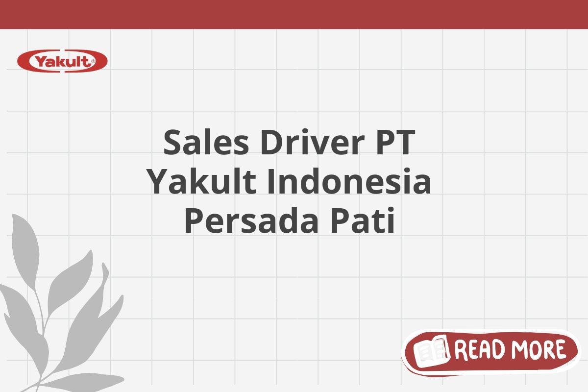 Sales Driver PT Yakult Indonesia Persada Pati