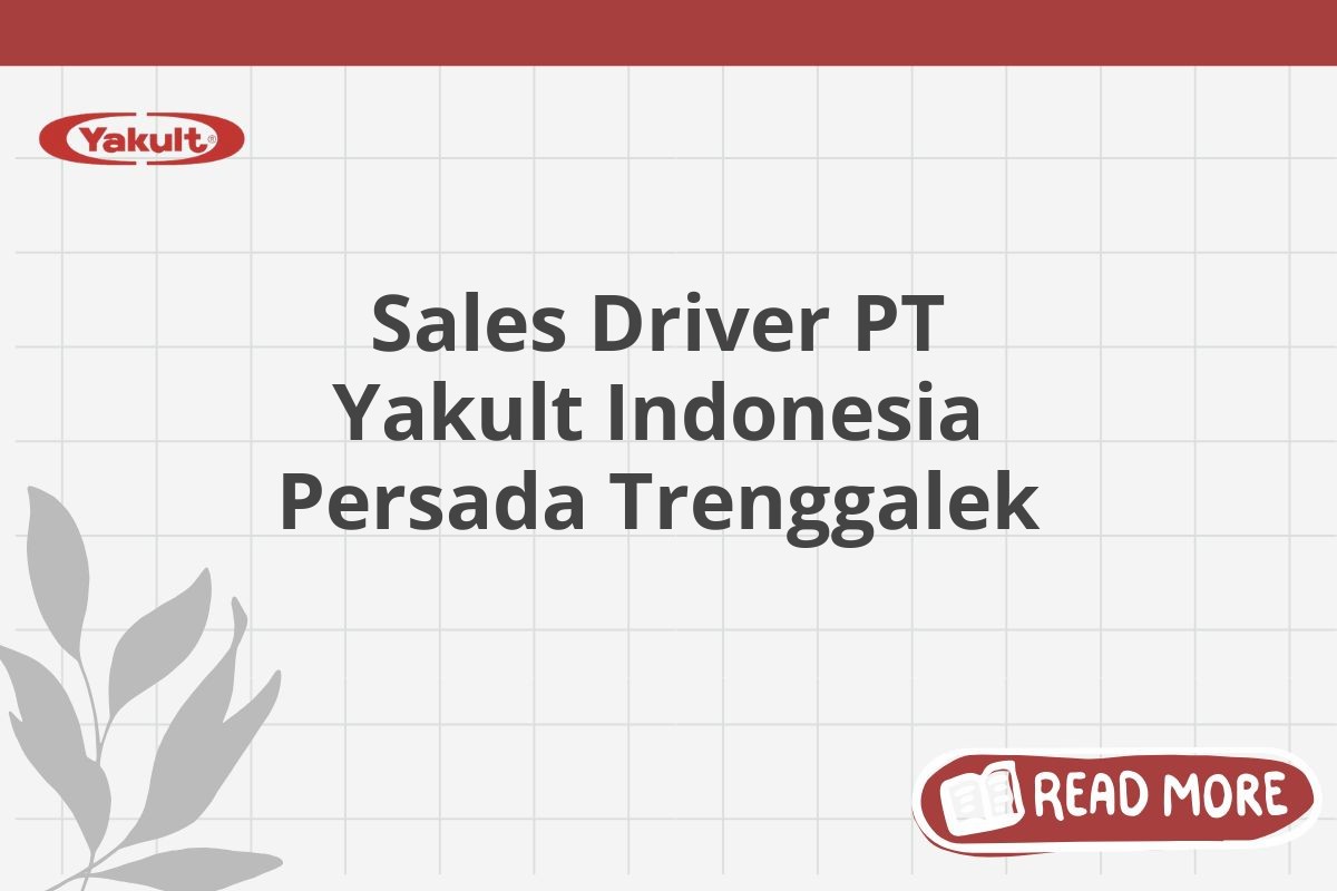 Sales Driver PT Yakult Indonesia Persada Trenggalek