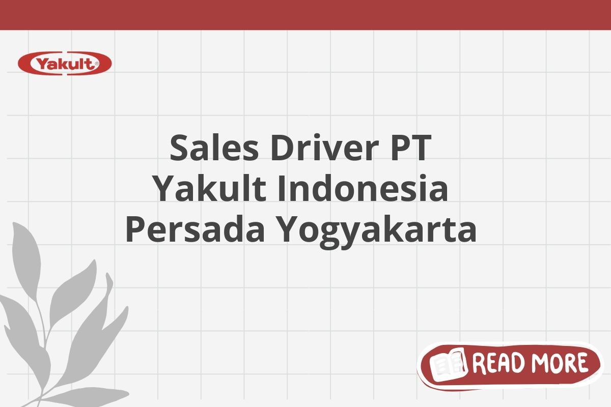 Sales Driver PT Yakult Indonesia Persada Yogyakarta