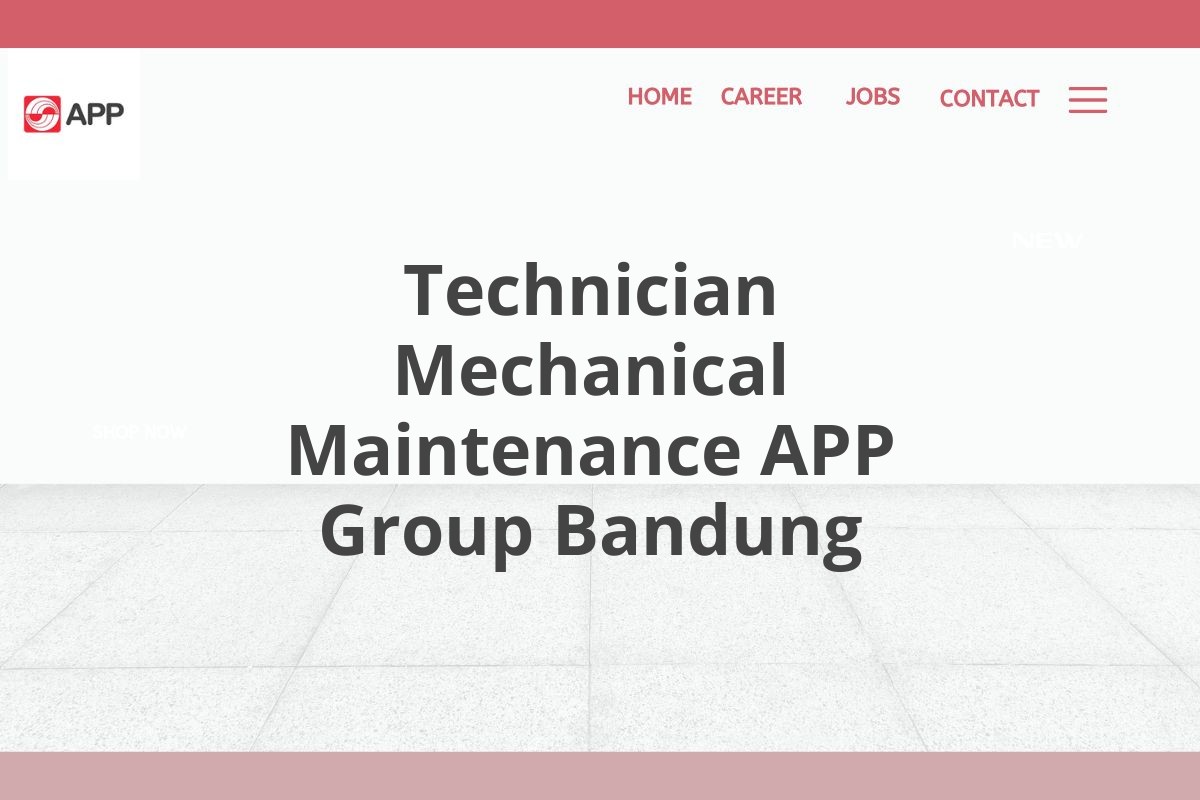 Technician Mechanical Maintenance APP Group Bandung