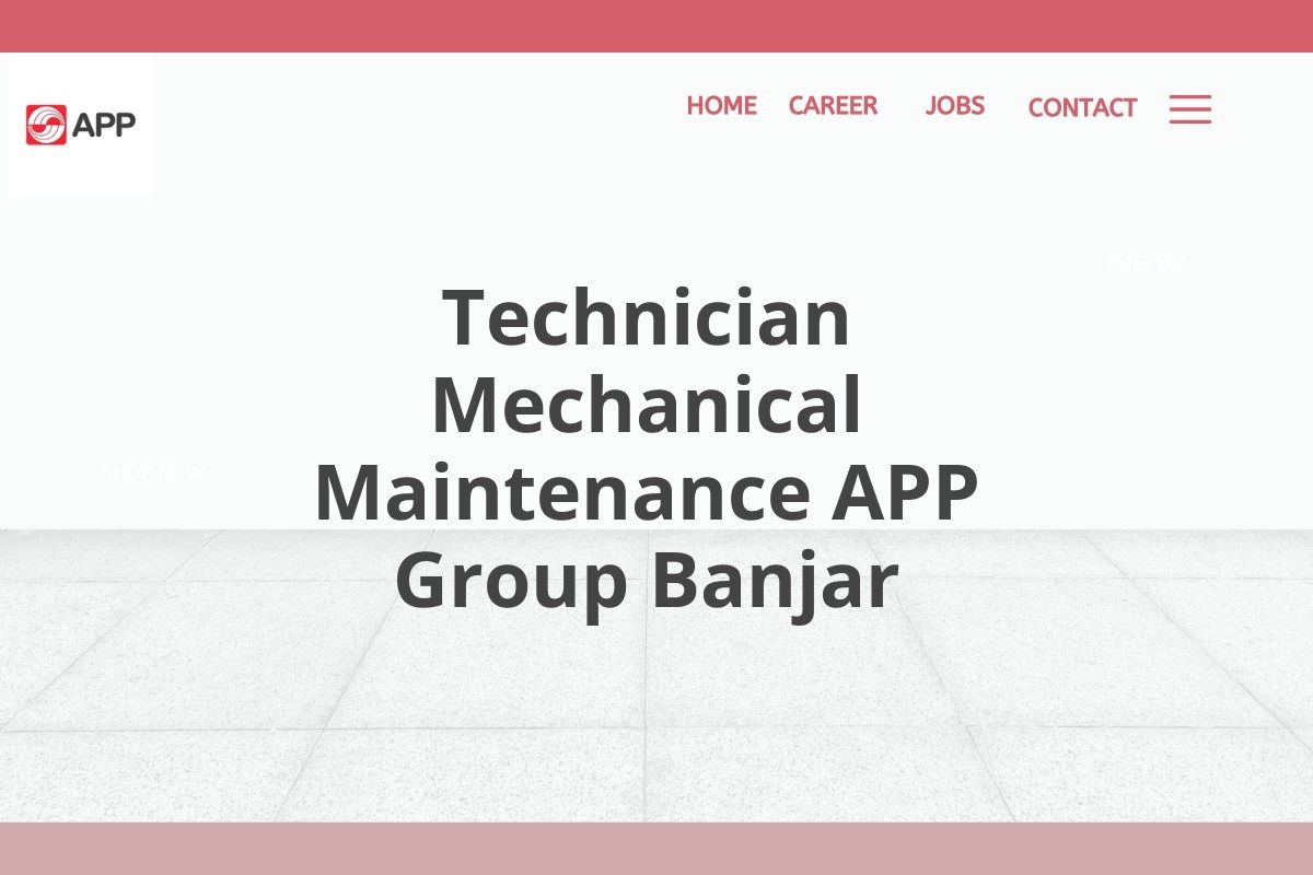 Technician Mechanical Maintenance APP Group Banjar