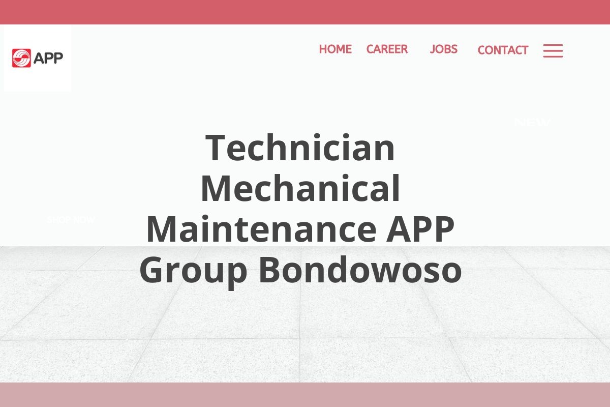 Technician Mechanical Maintenance APP Group Bondowoso