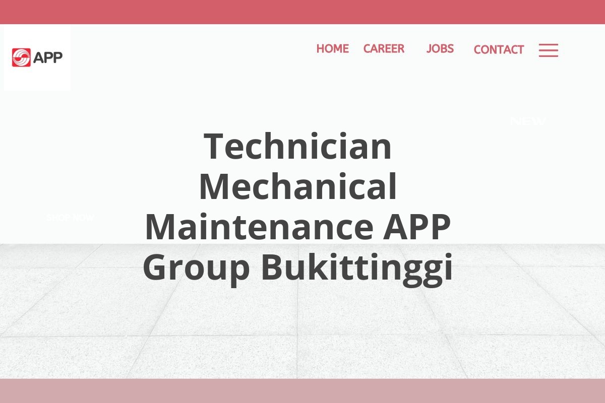 Technician Mechanical Maintenance APP Group Bukittinggi