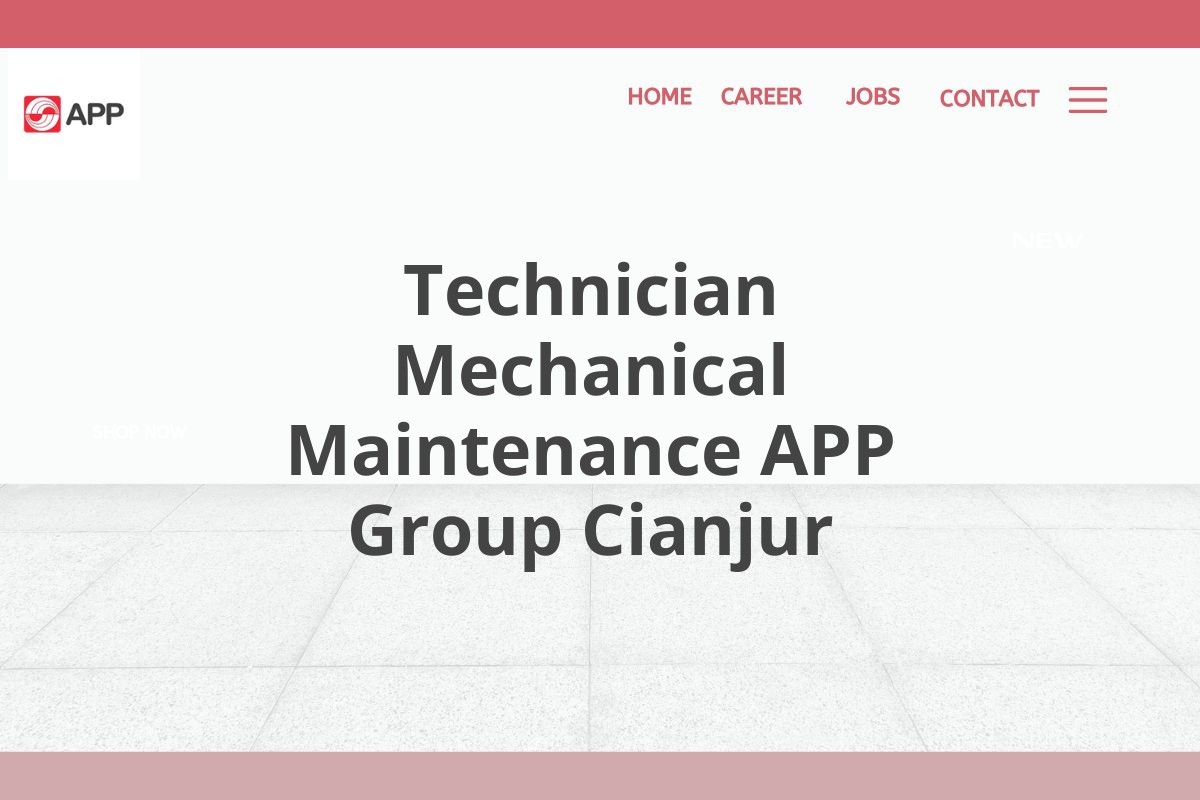 Technician Mechanical Maintenance APP Group Cianjur