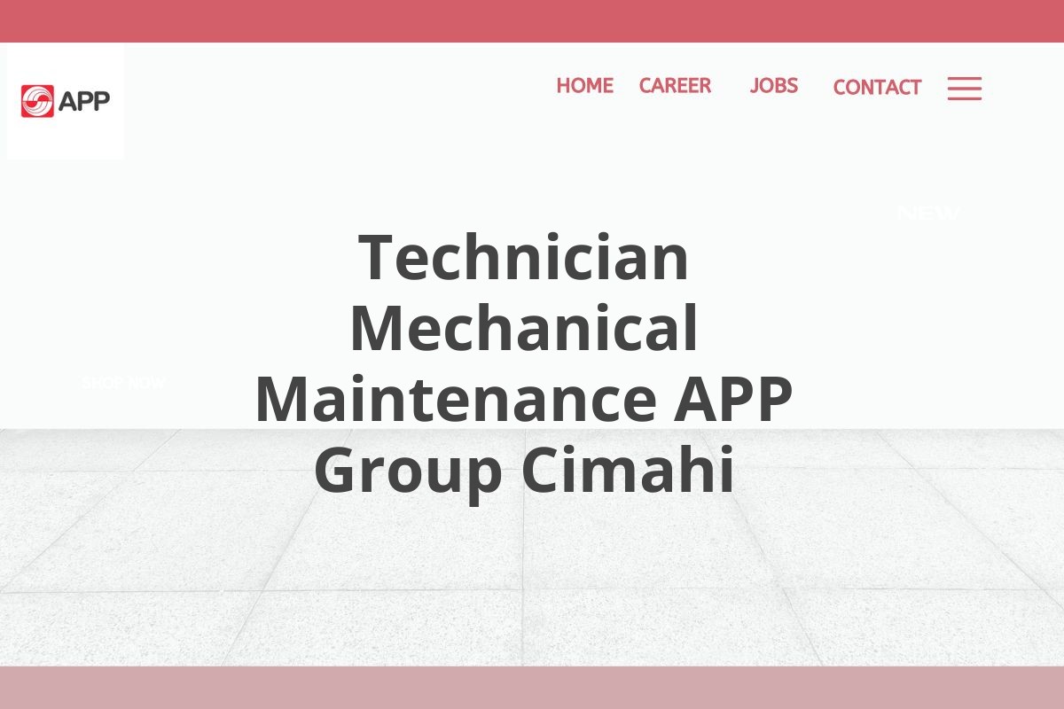 Technician Mechanical Maintenance APP Group Cimahi