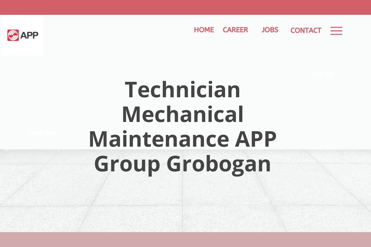 Technician Mechanical Maintenance APP Group Grobogan