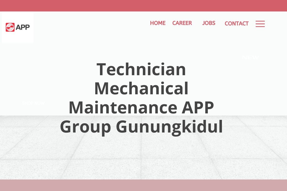 Technician Mechanical Maintenance APP Group Gunungkidul