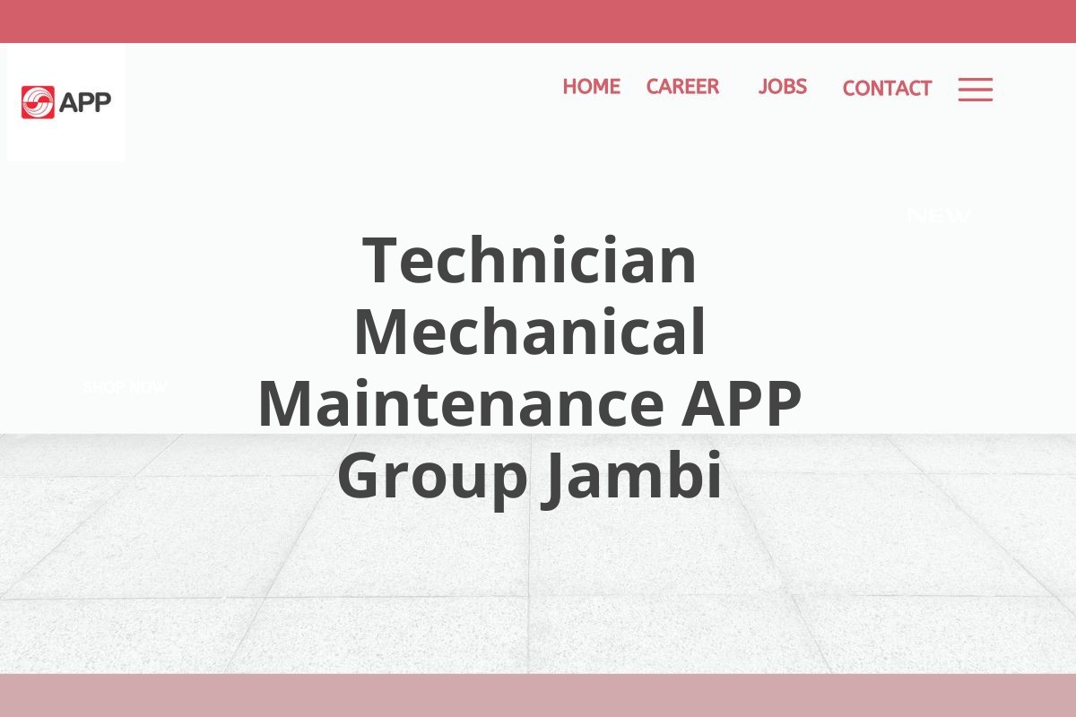 Technician Mechanical Maintenance APP Group Jambi