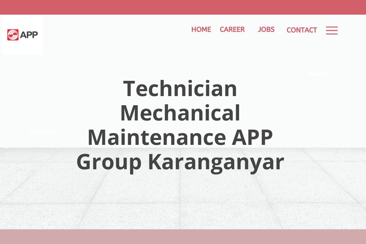 Technician Mechanical Maintenance APP Group Karanganyar