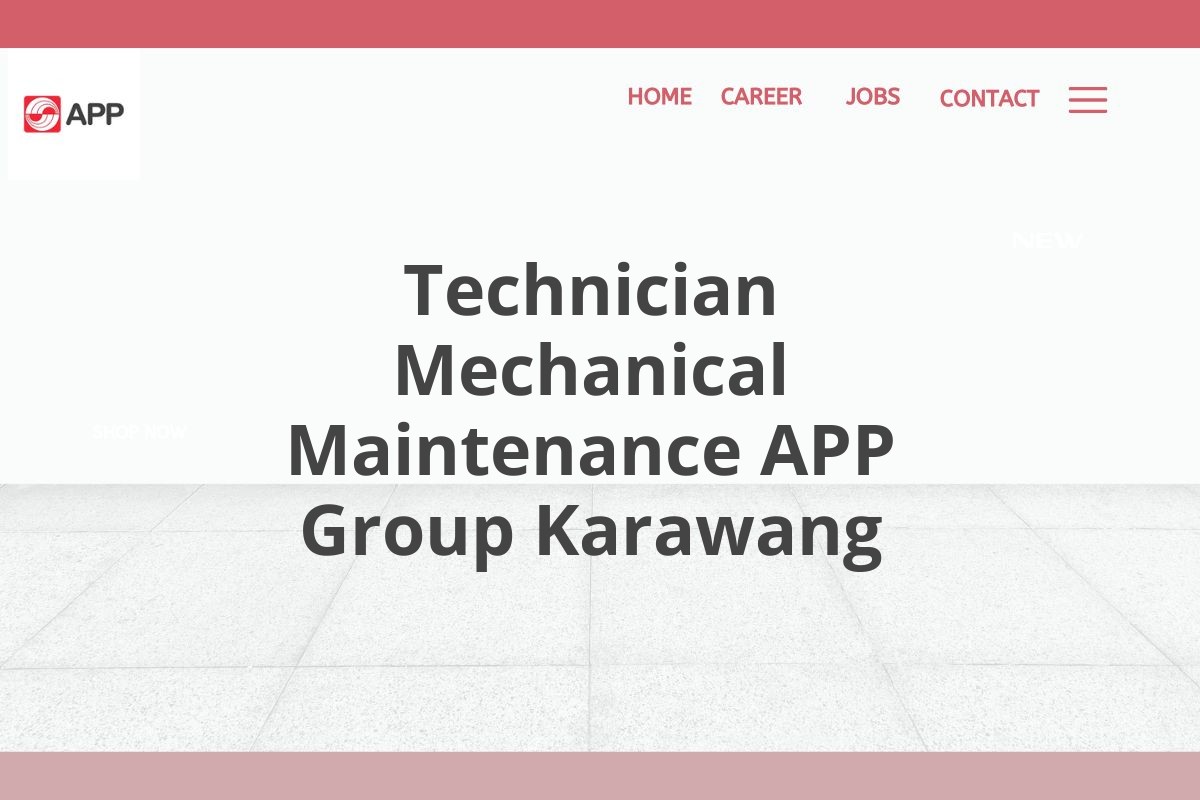 Technician Mechanical Maintenance APP Group Karawang