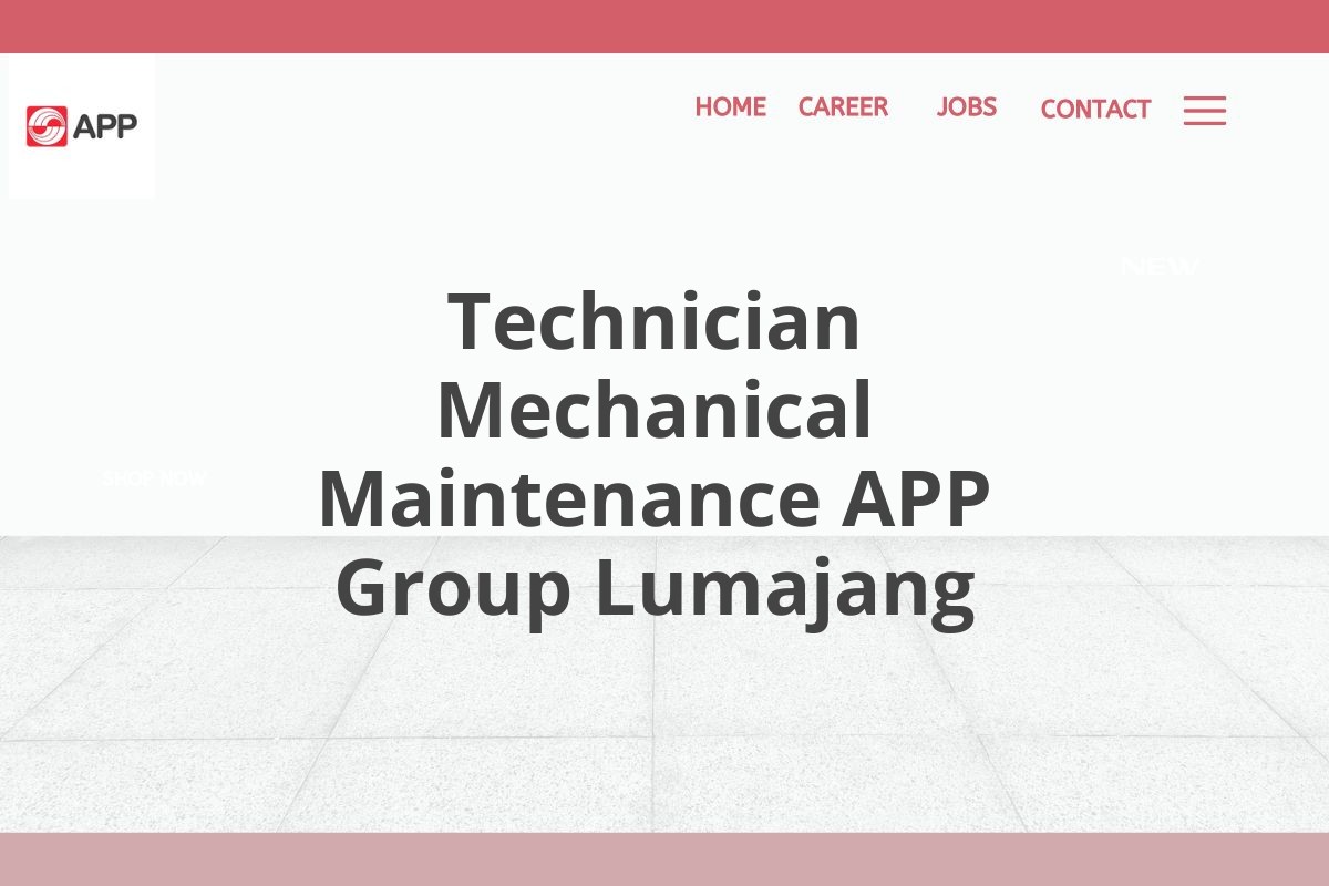 Technician Mechanical Maintenance APP Group Lumajang