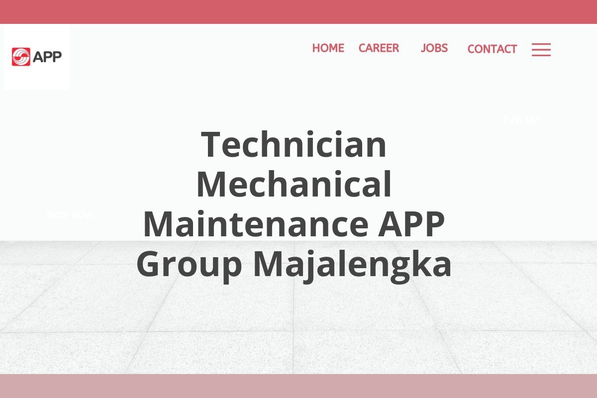 Technician Mechanical Maintenance APP Group Majalengka