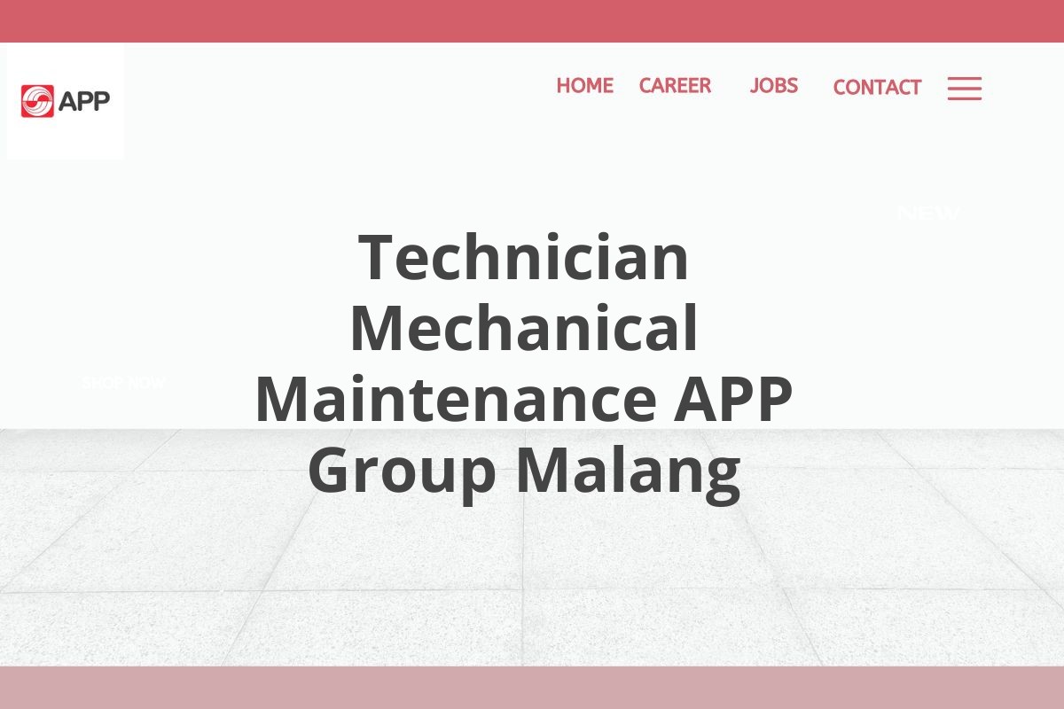 Technician Mechanical Maintenance APP Group Malang