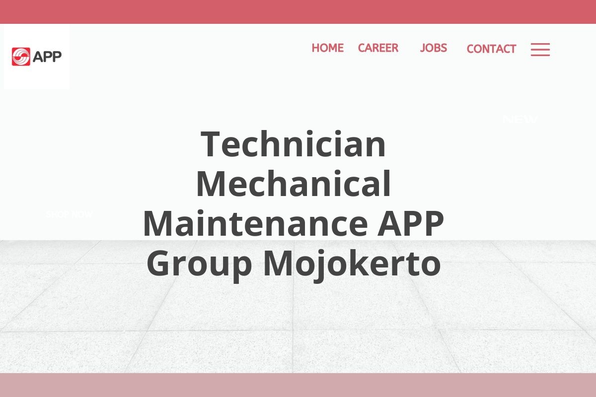 Technician Mechanical Maintenance APP Group Mojokerto