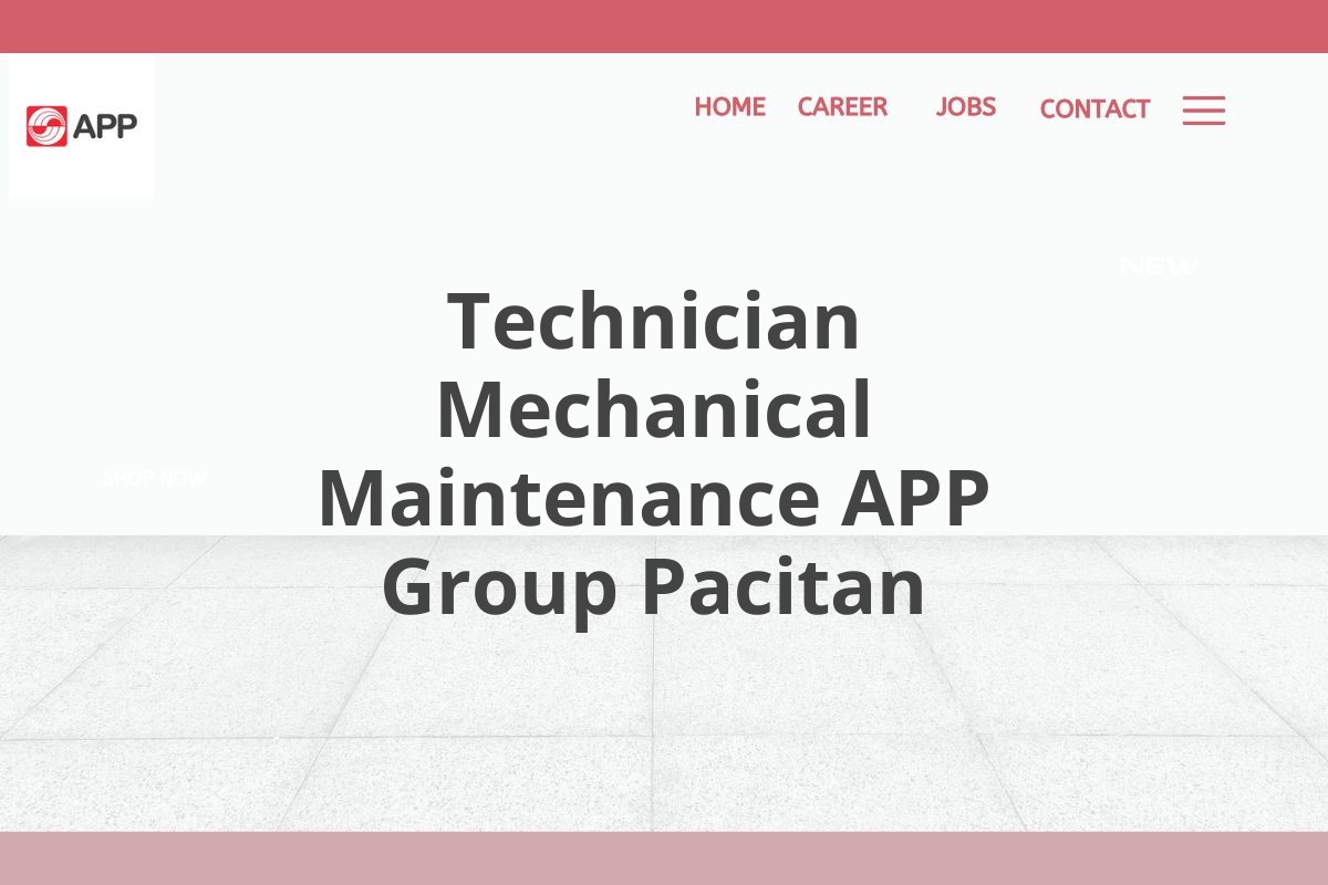 Technician Mechanical Maintenance APP Group Pacitan