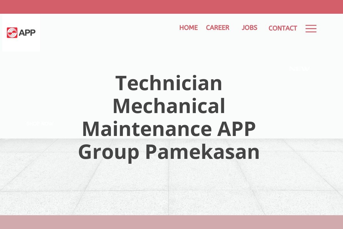 Technician Mechanical Maintenance APP Group Pamekasan