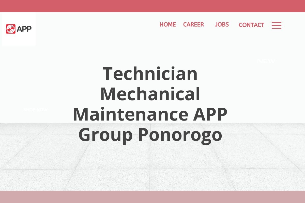 Technician Mechanical Maintenance APP Group Ponorogo