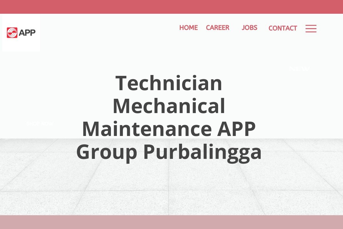 Technician Mechanical Maintenance APP Group Purbalingga