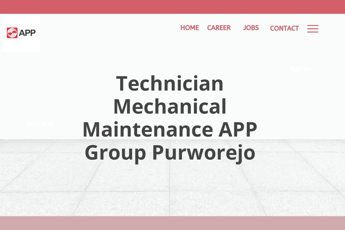 Technician Mechanical Maintenance APP Group Purworejo