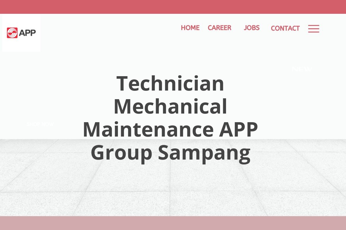 Technician Mechanical Maintenance APP Group Sampang