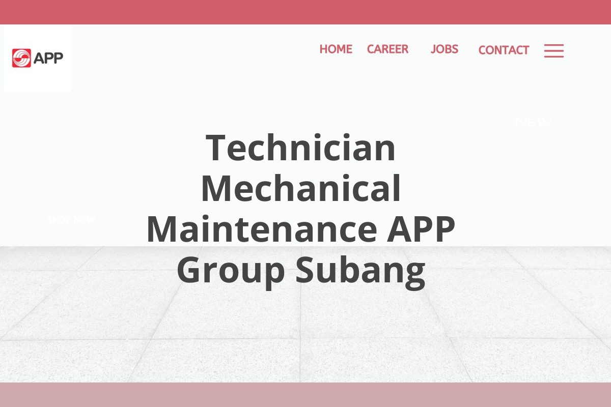 Technician Mechanical Maintenance APP Group Subang