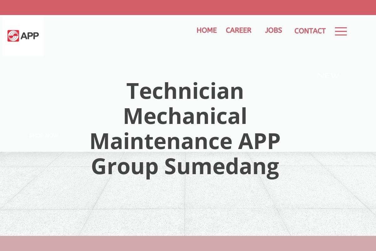 Technician Mechanical Maintenance APP Group Sumedang