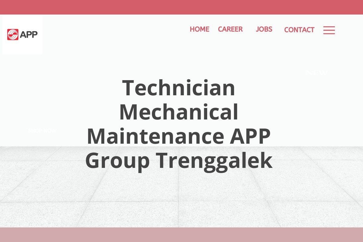 Technician Mechanical Maintenance APP Group Trenggalek