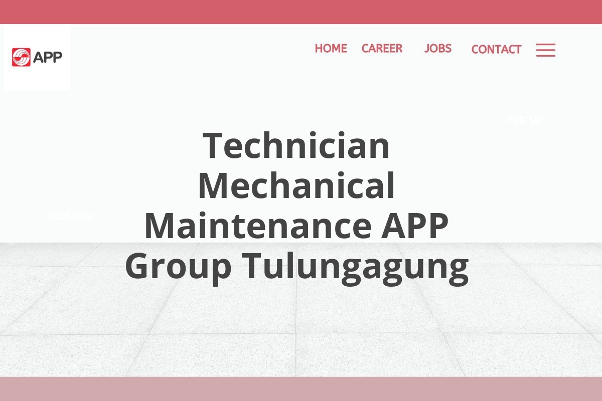 Technician Mechanical Maintenance APP Group Tulungagung