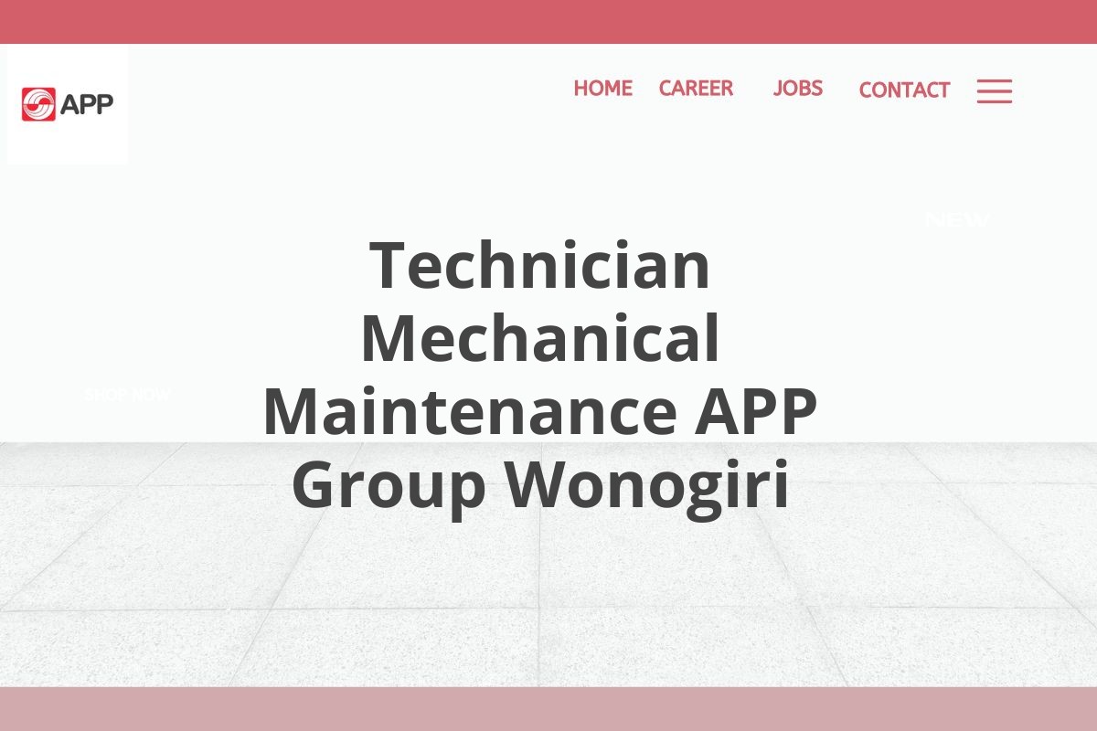 Technician Mechanical Maintenance APP Group Wonogiri