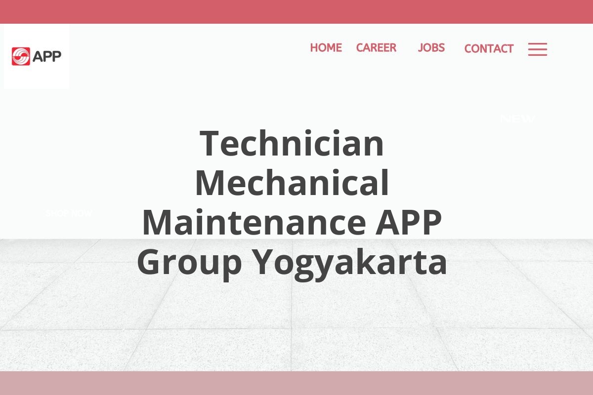 Technician Mechanical Maintenance APP Group Yogyakarta